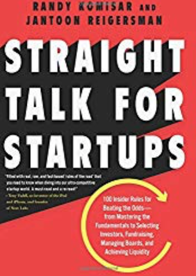 Straight Talk for Startups: 100 Insider Rules for Beating the Odds