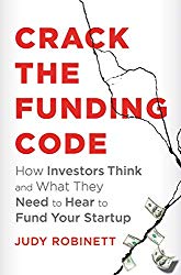 Crack the Funding Code: How Investors Think and What They Need to Hear to Fund Your Startup