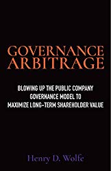 Blowing Up the Public Company Governance Model to Maximize Long-Term Shareholder Value