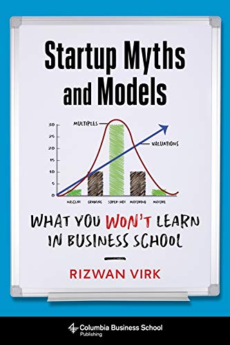 Startup Myths and Models: What You Won’t Learn in Business School